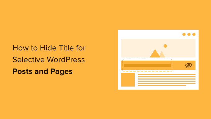 How to Hide the Title for Selective WordPress Posts and Pages ...